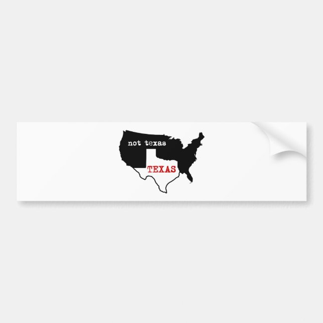 Texas Pride! Texas / Not Texas Bumper Sticker (Front)