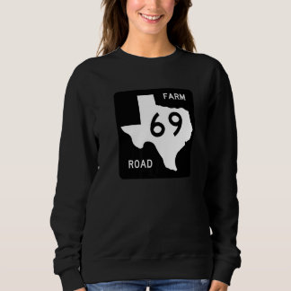 Texas Road Sign Farm 69 Travel Country Roads USA A Sweatshirt