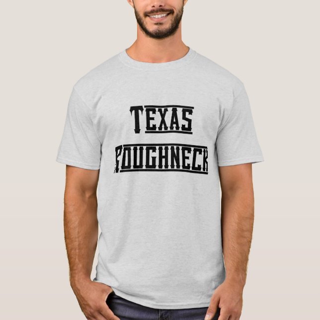 Texas Roughneck T-Shirt (Front)