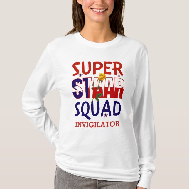 Texas STAAR Test Day Squad INVIGILATOR T-Shirt (Front)