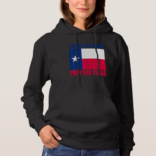 Texas Strong Pray For Texas Flag Hoodie (Front)