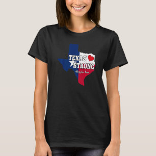 Texas Strong Pray For Texas Flag Map 3 T-Shirt
