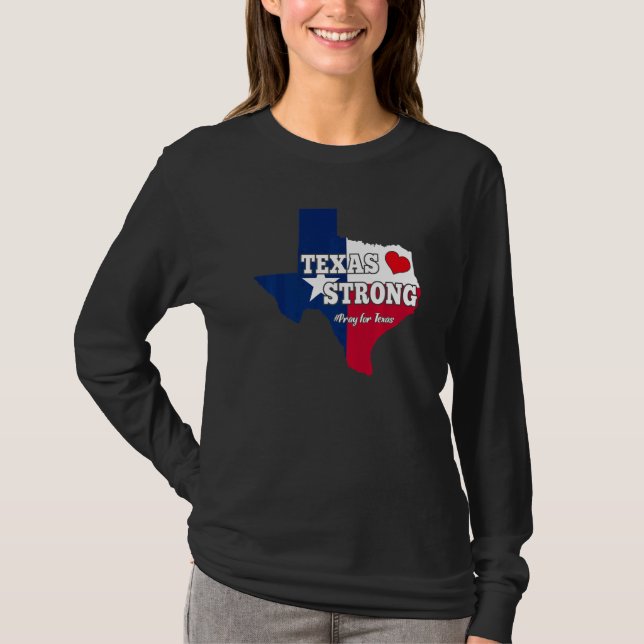 Texas Strong Pray For Texas Flag Map  3 T-Shirt (Front)