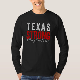 Texas Strong Pray For Texas T-Shirt