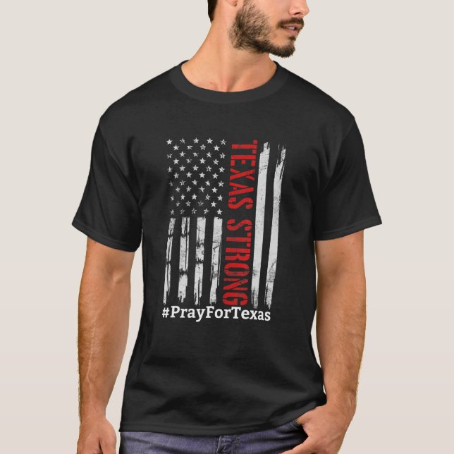 Texas Strong Pray For Texas USA Flag T-Shirt (Front)