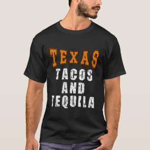 Texas Tacos And Tequila For Texans T-Shirt