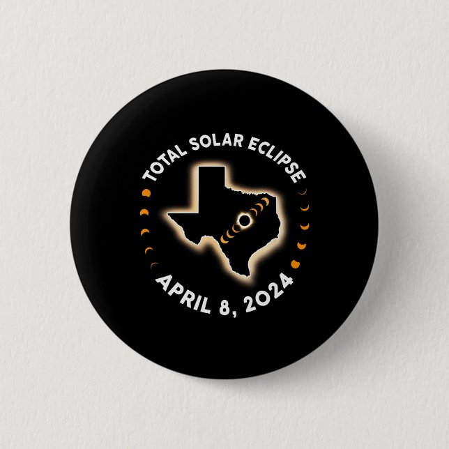 Texas Total Solar Eclipse 2024 Totality April 8 20 6 Cm Round Badge (Front)