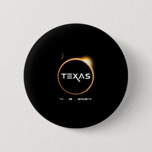 Texas Totality 4.08.2024 Total Solar Eclipse 2024 6 Cm Round Badge
