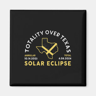 Texas Totality Annular Total Solar Eclipse 2024  Magnet