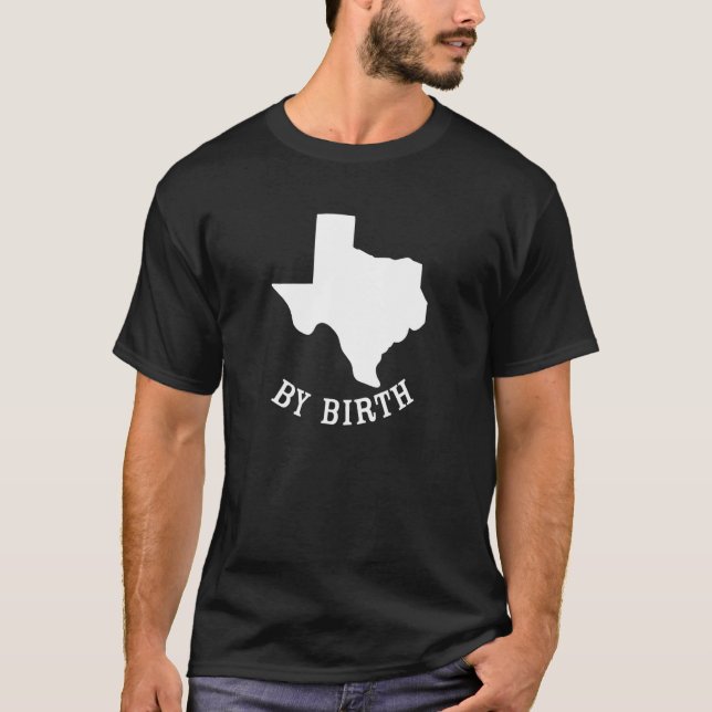 Texas Us State Map By Birth T-Shirt (Front)