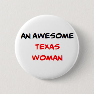 texas woman, awesome 6 cm round badge