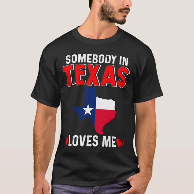 Texas Ya'll State Flag  Somebody in Texas Loves Me T-Shirt (Front)