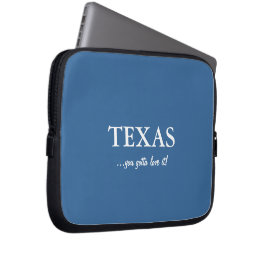 TEXAS-you gotta love it! Laptop Sleeve