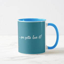 TEXAS-You gotta love it! Mug