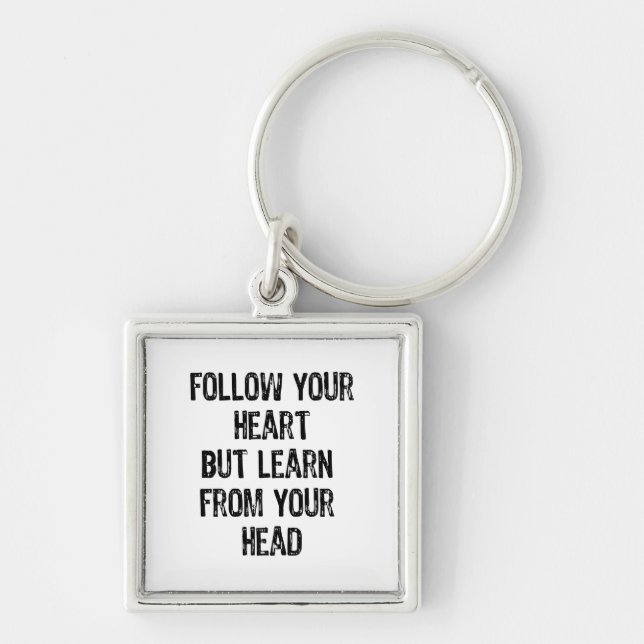 Text-Follow You Heart But Learn From Your Head-Bl Key Ring (Front)