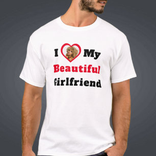 Text Heart Photo I Love My Beautiful Girlfriend T-Shirt