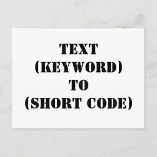TEXT (KEYWORD) TO (SHORT CODE) POSTCARD