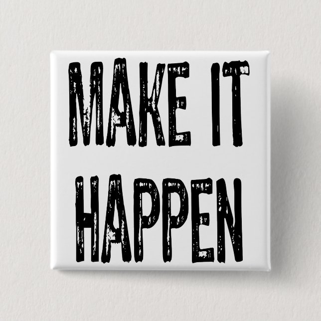 Text- Make It happen-Black 15 Cm Square Badge (Front)