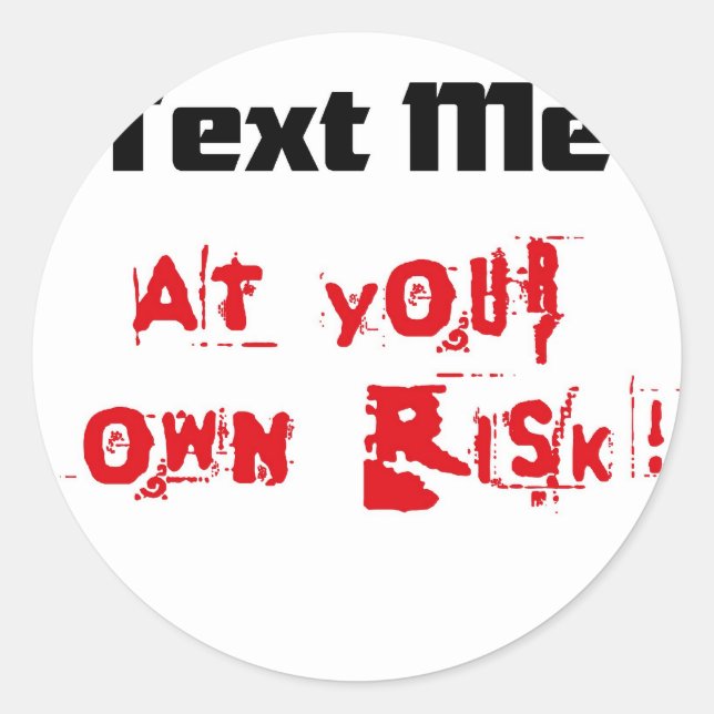 Text Me At Your Own Risk Classic Round Sticker (Front)