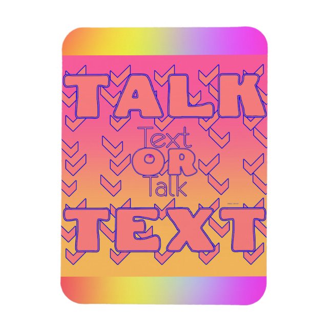 Text Or Talk Refrigerator  Magnet (Vertical)