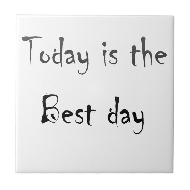 Text This is the Best Day black monochrom colour Tile (Front)