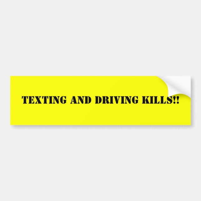 TEXTING AND DRIVING KILLS!! BUMPER STICKER (Front)