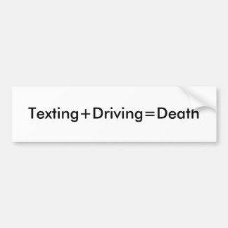 Texting+Driving=Death Bumper Sticker