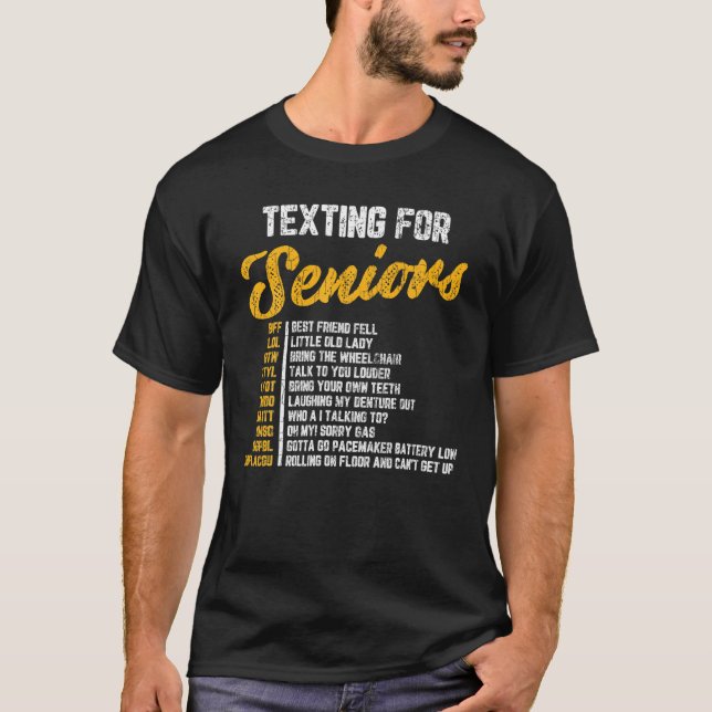 Texting For Seniors Funny Eldera 70th Birthday Gra T-Shirt (Front)