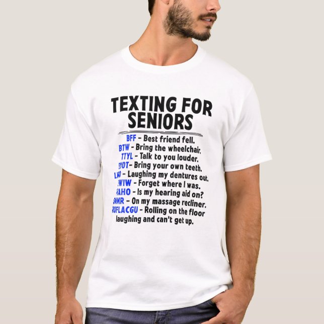 Texting For Seniors Sarcastic Old People Senior Ci T-Shirt (Front)