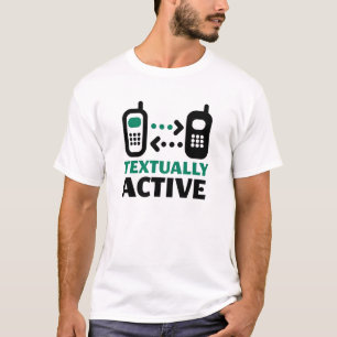 texually active T-Shirt