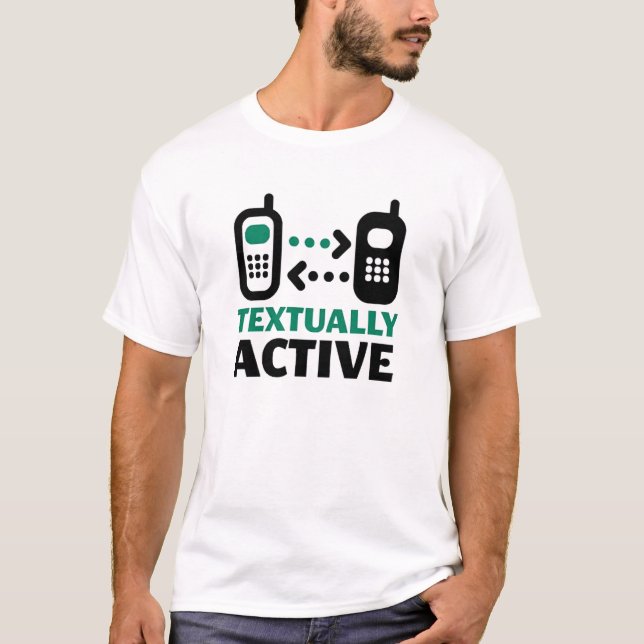 texually active T-Shirt (Front)