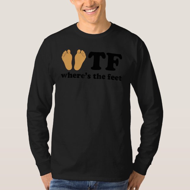 Tf Where's The Feet T-Shirt (Front)