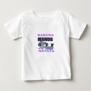 TGIF Hakuna Matata Hands Off Boo Funny Face Baby T-Shirt