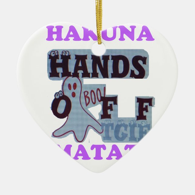 TGIF Hakuna Matata Hands Off Boo Funny Face Ceramic Tree Decoration (Front)