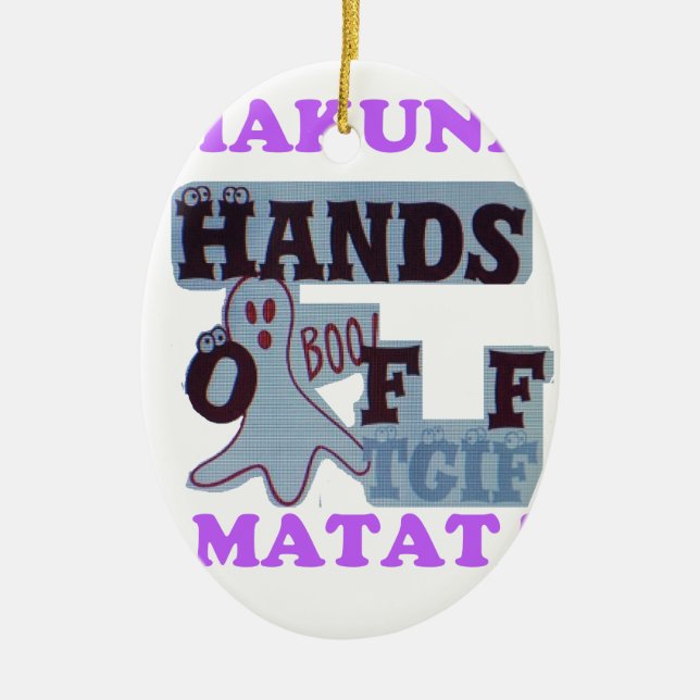 TGIF Hakuna Matata Hands Off Boo Funny Face Ceramic Tree Decoration (Front)