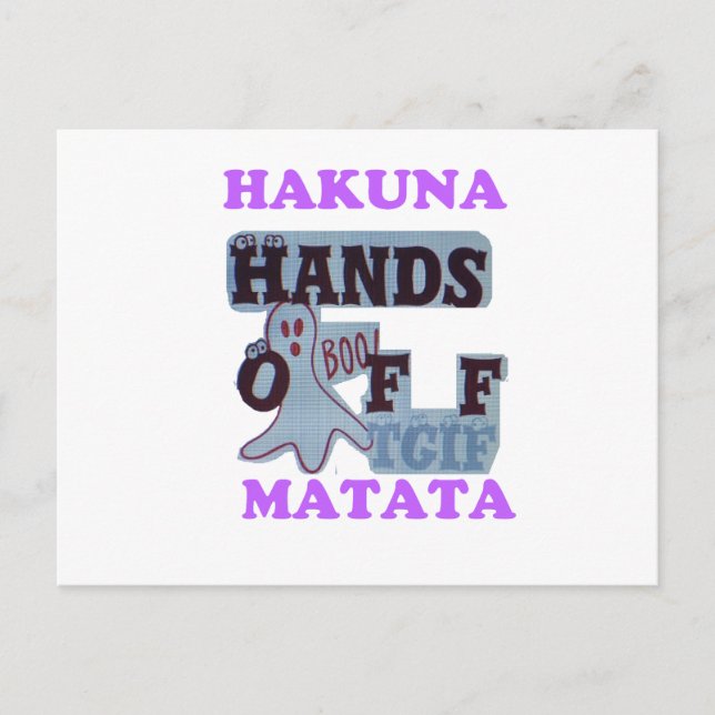 TGIF Hakuna Matata Hands Off Boo Funny Face Postcard (Front)