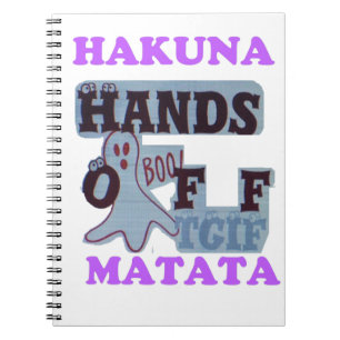 TGIF Hakuna Matata Hands Off Boo Funny Face Spiral Notebook