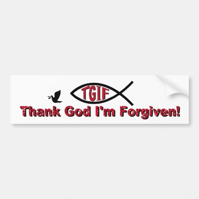 TGIF Thank God I’m Forgiven Inspired by Mark 3 28 Bumper Sticker (Front)