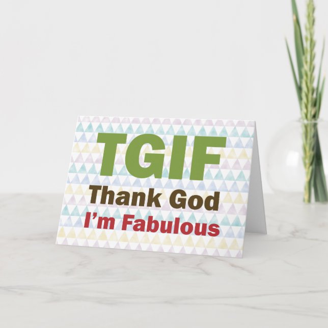 TGIF Thank God I'm Fabulous You Card (Front)