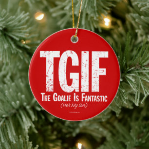 TGIF: The Goalie is Fantastic (Hockey) Ceramic Orn Tree Decoration