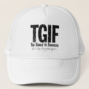 TGIF: The Goalie is Fantastic (Hockey) Trucker Hat