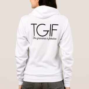 TGIF. This grandma is fabulous! Hoodie