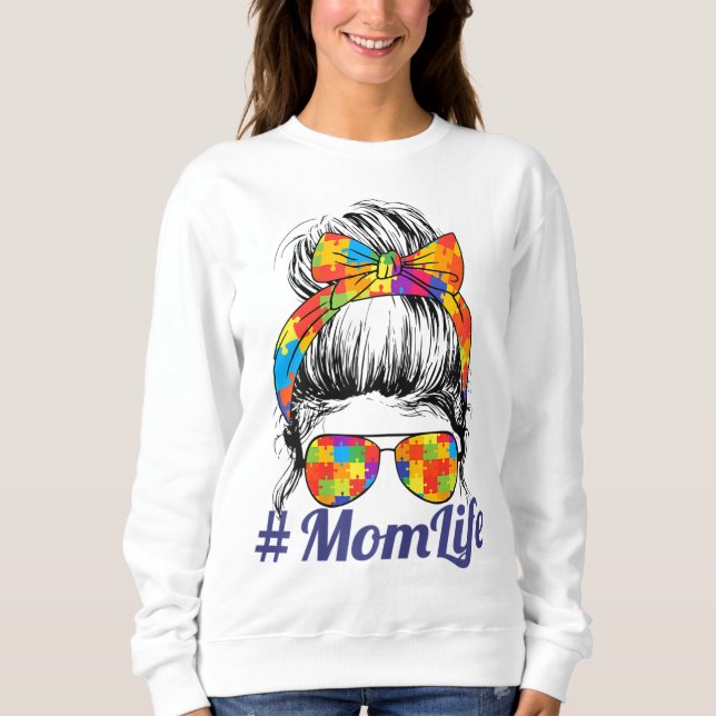 Th Autistic Autism Awareness Mum Life Women Mother Sweatshirt (Front)