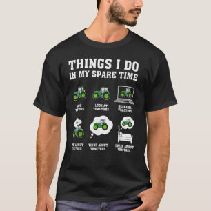 Th Ings I Do In My Spare T Ime Tr Actor Gr Een Fa T-Shirt