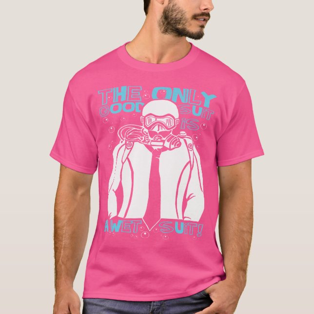 Th Only Good Suit Scuba Diving Pride T-Shirt (Front)