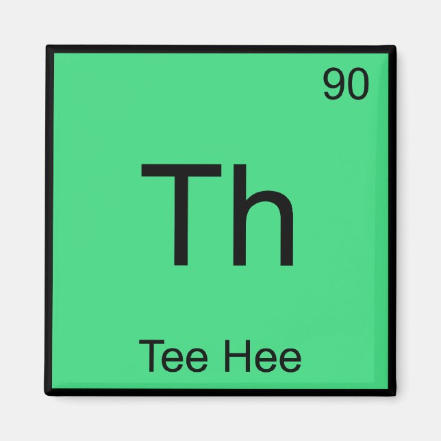 Th - Tee Hee Chemistry Element Symbol Funny Tee Magnet (Front)