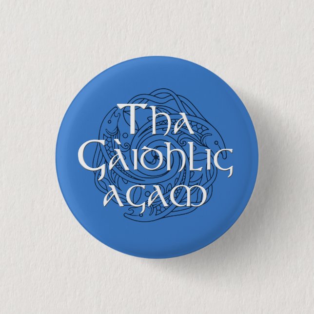 Tha Gaidhlig Agam 3 Cm Round Badge (Front)