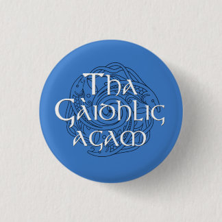 Tha Gaidhlig Agam 3 Cm Round Badge