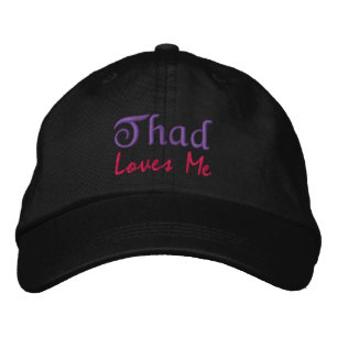 Thad Loves Me Embroidered Name Hat / Cap
