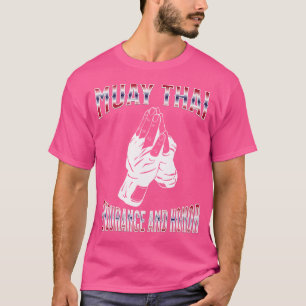Thai Boxing Muay Thai Endurance And Honour Muay Th T-Shirt